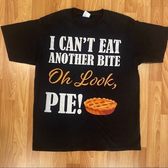 THANKSGIVING “Can’t Eat Another Bite Oh Look, Pie!” Black Short Sleeve T-shirt - Picture 2 of 5